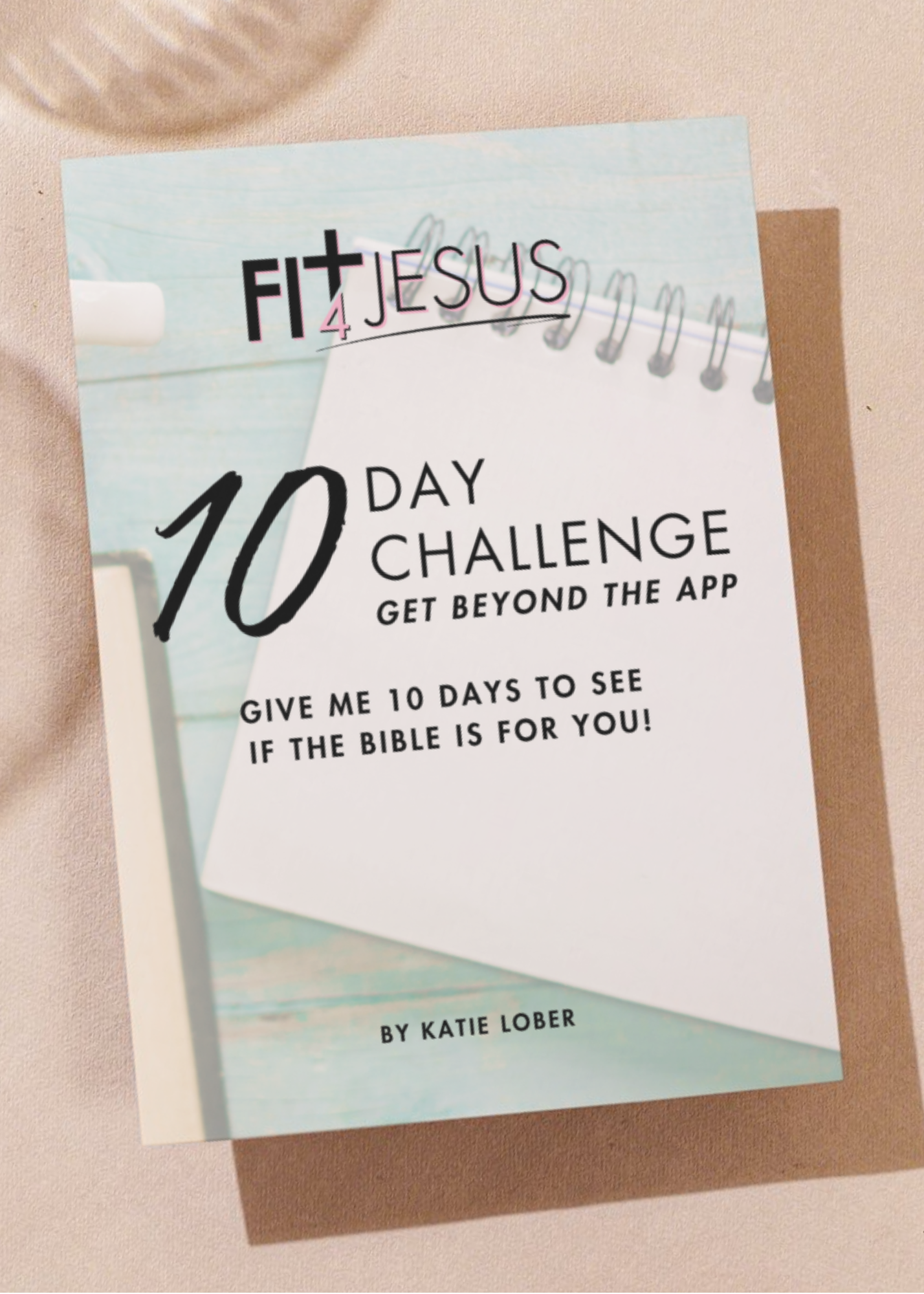FIT 4 Jesus: 10 Day Challenge! Give Me 10 Days to See if the Bible is Right for You!